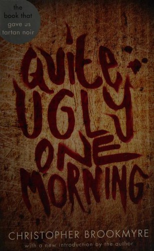 Christopher Brookmyre: Quite ugly one morning (1996, Grove Press)