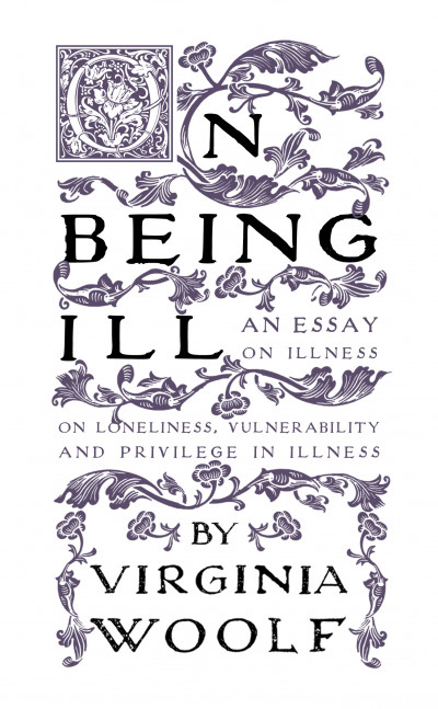 Virginia Woolf: On Being Ill (Paperback, 2022, Renard Press Ltd)