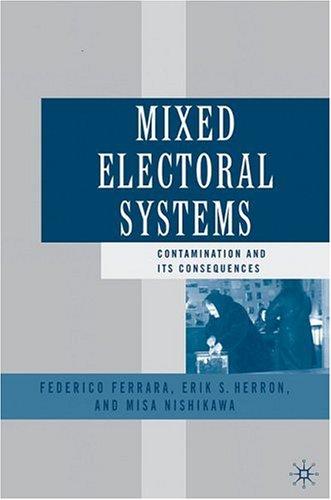 Federico Ferrara, Erik S. Herron, Misa Nishikawa: Mixed electoral systems (Hardcover, 2006, Palgrave Macmillan)