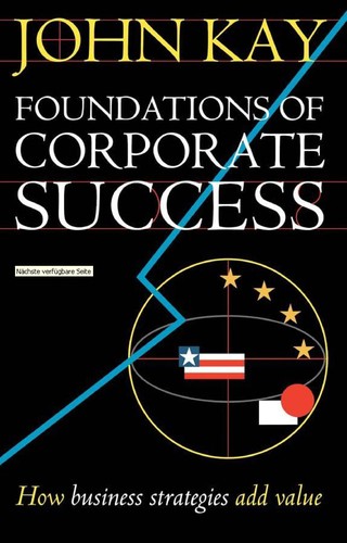 J. A. Kay: Foundations of corporate success (1993, Oxford University Press)