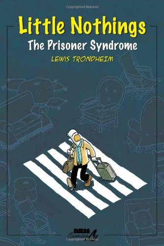 Lewis Trondheim: Little Nothings 2: The Prisoner Syndrome (2009, NBM Publishing)