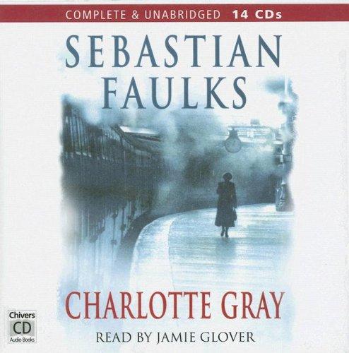 Sebastian Faulks: Charlotte Gray (AudiobookFormat, 2001, Chivers Audio Books)