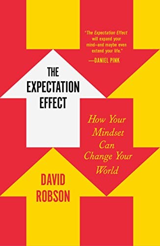 David Robson: Expectation Effect (2023, Holt & Company, Henry, Holt Paperbacks)