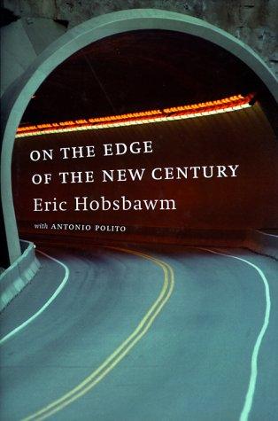 Eric Hobsbawm: On the edge of the new century (2000, New Press)