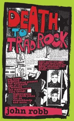 John Robb: Death to Trad Rock (2010, Cherry Red Books)