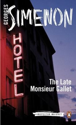 Georges Simenon: The Late Monsieur Gallet (2013, Penguin Books Ltd)