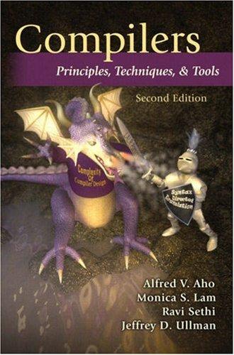 Alfred V. Aho, Monica S. Lam, Ravi Sethi, Jeffrey D. Ullman: Compilers (Hardcover, 2006, Addison Wesley)