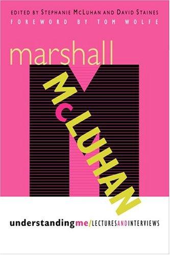 Marshall McLuhan: Understanding Me (Paperback, 2005, McClelland & Stewart)