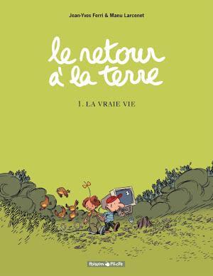 Emmanuel Larcenet, Jean-Yves Ferri: La vraie vie (French language)