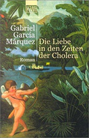 Gabriel García Márquez: Die Liebe in den Zeiten der Cholera. (Paperback, German language, 2002, Kiepenheuer & Witsch)