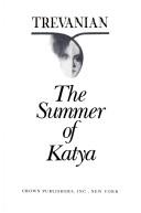 Trevanian: The summer of Katya (Hardcover, 1983, Crown)