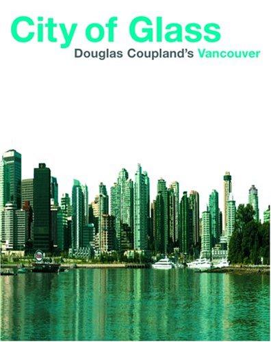 Douglas Coupland: City of glass (Paperback, 2000, Douglas & McIntyre)