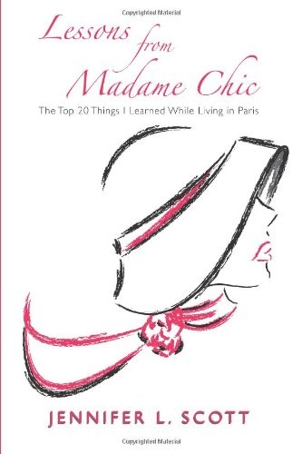 Jennifer L. Scott: Lessons From Madame Chic (Paperback, Jennifer L. Scott, Brand: Jennifer L. Scott)