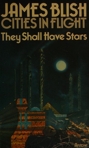 James Blish: They Shall Have Stars (Paperback, 1974, Arrow)