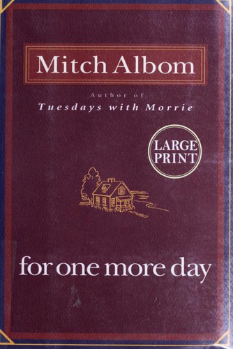 Mitch Albom: For One More Day (Hardcover, 2006, Hyperion)