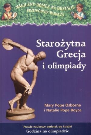 Mary Pope Osborne, Natalie Pope Boyce, Sal Murdocca: Starożytna Grecja i olimpiady prawie naukowy dodatek do książki Godzina na olimpiadzie (Paperback, Polish language, 2004, Egmont)