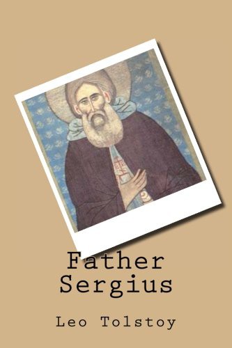 Lev Nikolaevič Tolstoy: Father Sergius (Paperback, 2016, Createspace Independent Publishing Platform, CreateSpace Independent Publishing Platform)