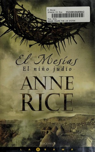 Anne Rice: El mesias (Paperback, Spanish language, 2007, Ediciones B)