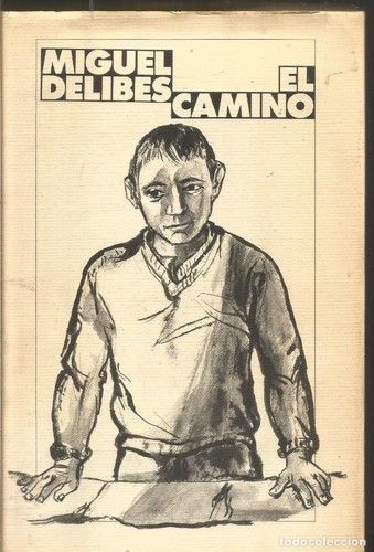 Miguel Delibes: El camino (Hardcover, Spanish language, 1985, Círculo de Lectores)