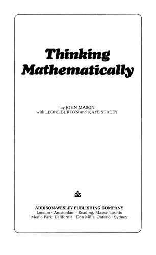 Mason, John: Thinking mathematically (1985, Addison-Wesley, Addison-Wesley Pub. Co.)