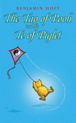 Benjamin Hoff: The Tao of Pooh and Te of Piglet (Wisdom of Pooh) (Methuen young books)