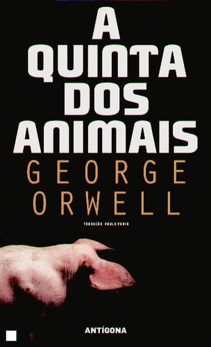 George Orwell, GEORGE ORWELL: A Quinta dos Animais (Paperback, Portuguese language, 2008, Antígona)