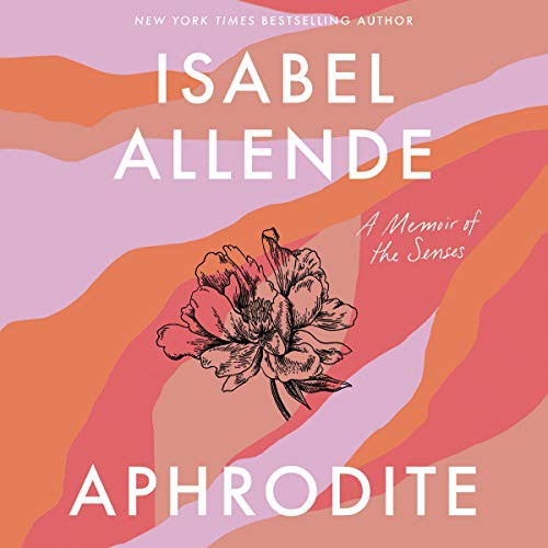 Isabel Allende: Aphrodite (AudiobookFormat, 2020, Harpercollins, HarperCollins B and Blackstone Publishing)