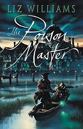 Liz Williams: The Poison Master (Paperback, 2003, Tor)