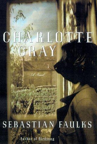 Sebastian Faulks: Charlotte Gray (1999, Random House)