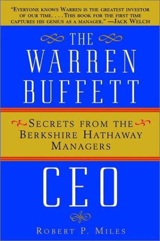 Robert P. Miles: The Warren Buffett CEO (2002)