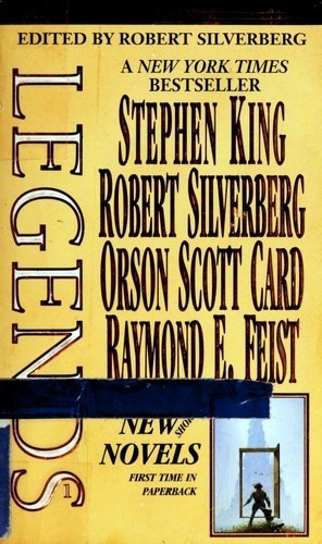 Stephen King, Orson Scott Card, Raymond E. Feist, Robert Silverberg: Legends (Paperback, 1999, TOR)