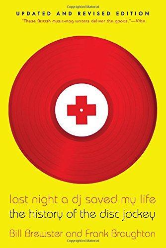 Bill Brewster: Last Night a DJ Saved My Life: The History of the Disc Jockey (2014)