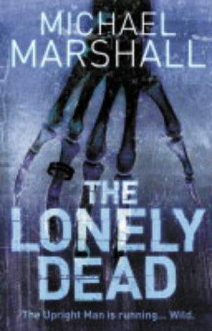 Michael Marshall Smith: The Lonely Dead (Hardcover, 2004, Harper Collins)
