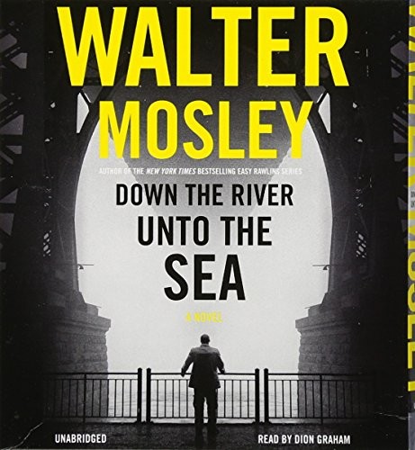 Walter Mosley: Down the river unto the sea (AudiobookFormat, 2018)