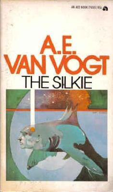 A. E. van Vogt: The Silkie (Paperback, 1973, Ace Books)