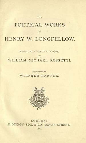 Henry Wadsworth Longfellow: The poetical works of Henry Wadsworth Longfellow. (1875, James R. Osgood and Company, late Ticknor & Fields, and Fields, Osgood, & Co.)