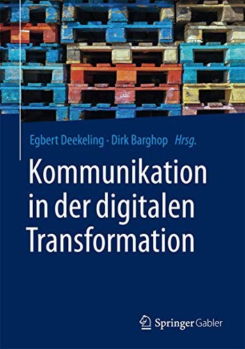 Egbert Deekeling, Dirk Barghop: Kommunikation in der digitalen Transformation (Hardcover, 2017, Springer Gabler)