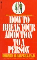 Howard Marvin Halpern: How to break your addiction to a person (1983, Bantam Books)