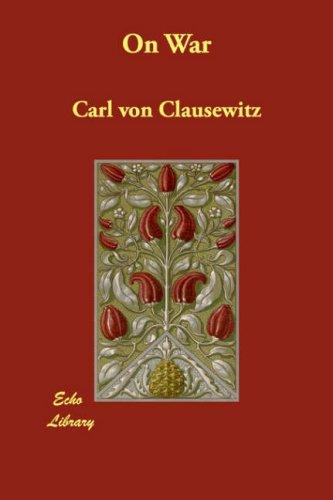 Carl von Clausewitz: On War (Paperback, 2007, Echo Library)