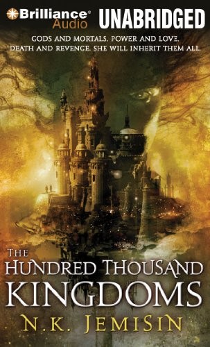 N. K. Jemisin: The Hundred Thousand Kingdoms (AudiobookFormat, 2010, Brilliance Audio)