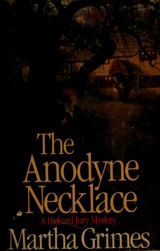 Martha Grimes: The Anodyne Necklace (2004, Onyx)