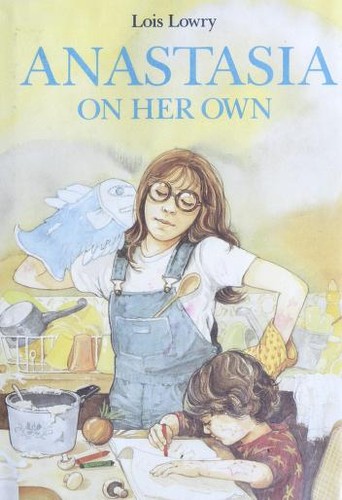 Lois Lowry: Anastasia on her own (1985, Houghton Mifflin)