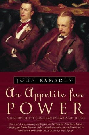 John Ramsden: An Appetite For Power (Paperback, 1999, Harpercollins Pub Ltd)