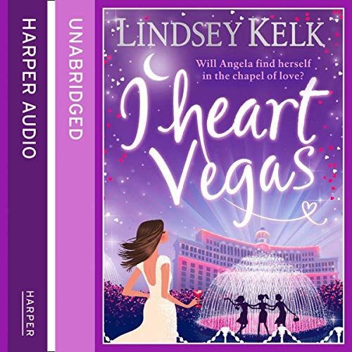 Lindsey Kelk: I Heart Vegas (AudiobookFormat, 2019, HarperCollins UK and Blackstone Publishing, Harperfiction)