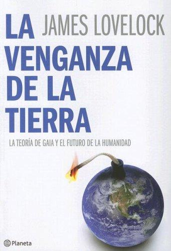 James Lovelock: La venganza de la tierra/The Earth's Revenge (Paperback, Spanish language, 2007, Planeta)