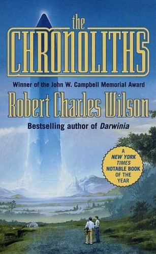 Robert Charles Wilson: The Chronoliths (2002, Tor)