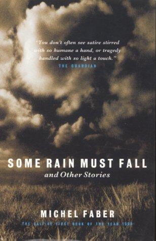 Michel Faber: Some Rain Must Fall (Paperback, 2000, Canongate Pub Ltd)