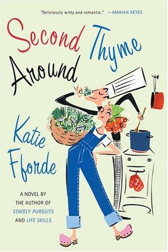 Katie Fforde: Second thyme around (2004, St. Martin's Griffin)