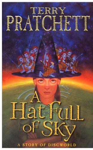 Terry Pratchett: A Hat Full of Sky: (Discworld Novel 32) (Discworld Novels) (2004)