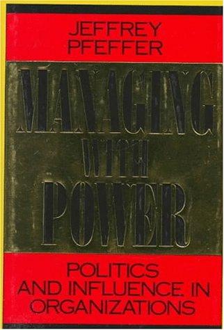 Jeffrey Pfeffer: Managing with power (1992, Harvard Business School Press)